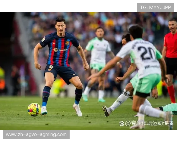 西甲联赛第33轮比赛焦点赛程